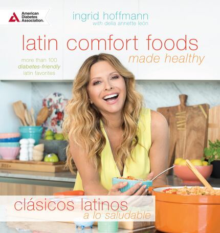 Latin Comfort Foods Made Healthy offers more than 100 diabetes-friendly Latin favorites