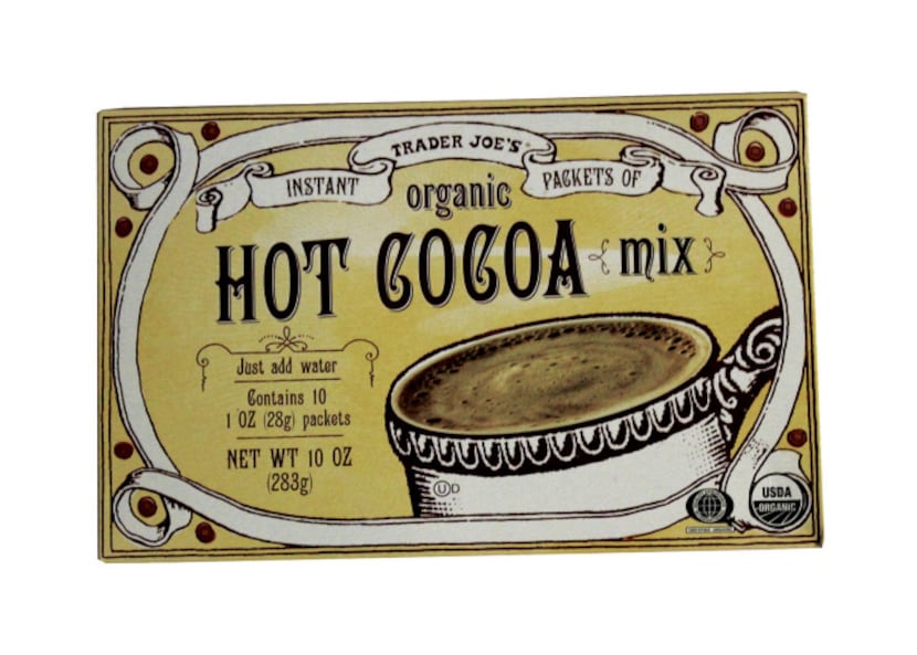 Hot chocolate by Trader Joe’s. $3.29 at area locations and traderjoes.com.
