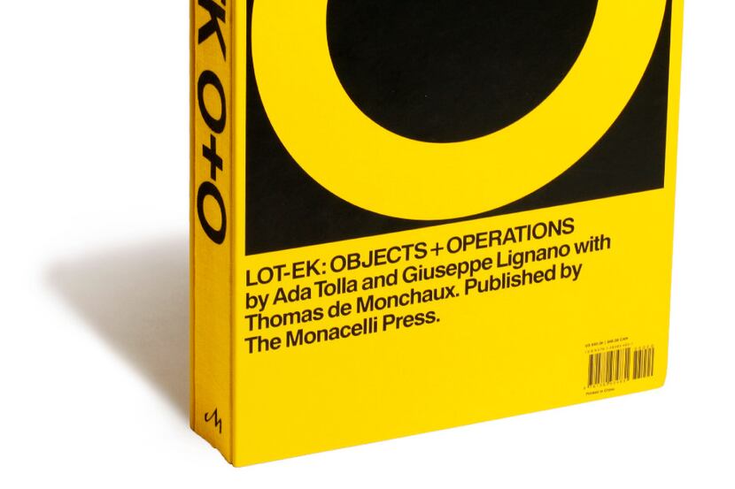 LOT-EK Objects + Operations book by Ada Tolla and Giuseppe Ligano with Thomas de Monchaux.