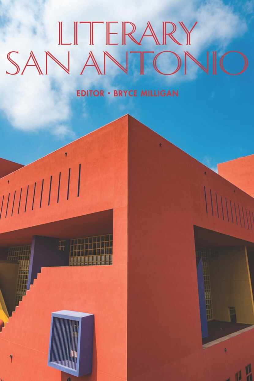 Literary San Antonio, edited by Bryce Milligan