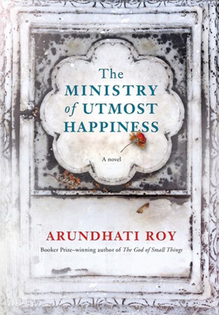  The Ministry of Utmost Happiness,  by Arundhati Roy