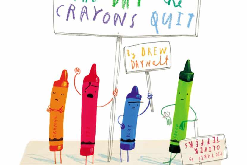 "The Day the Crayons Quit" by Oliver Jeffers.