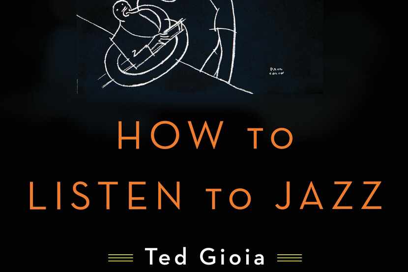 How to Listen to Jazz, by Ted Gioia