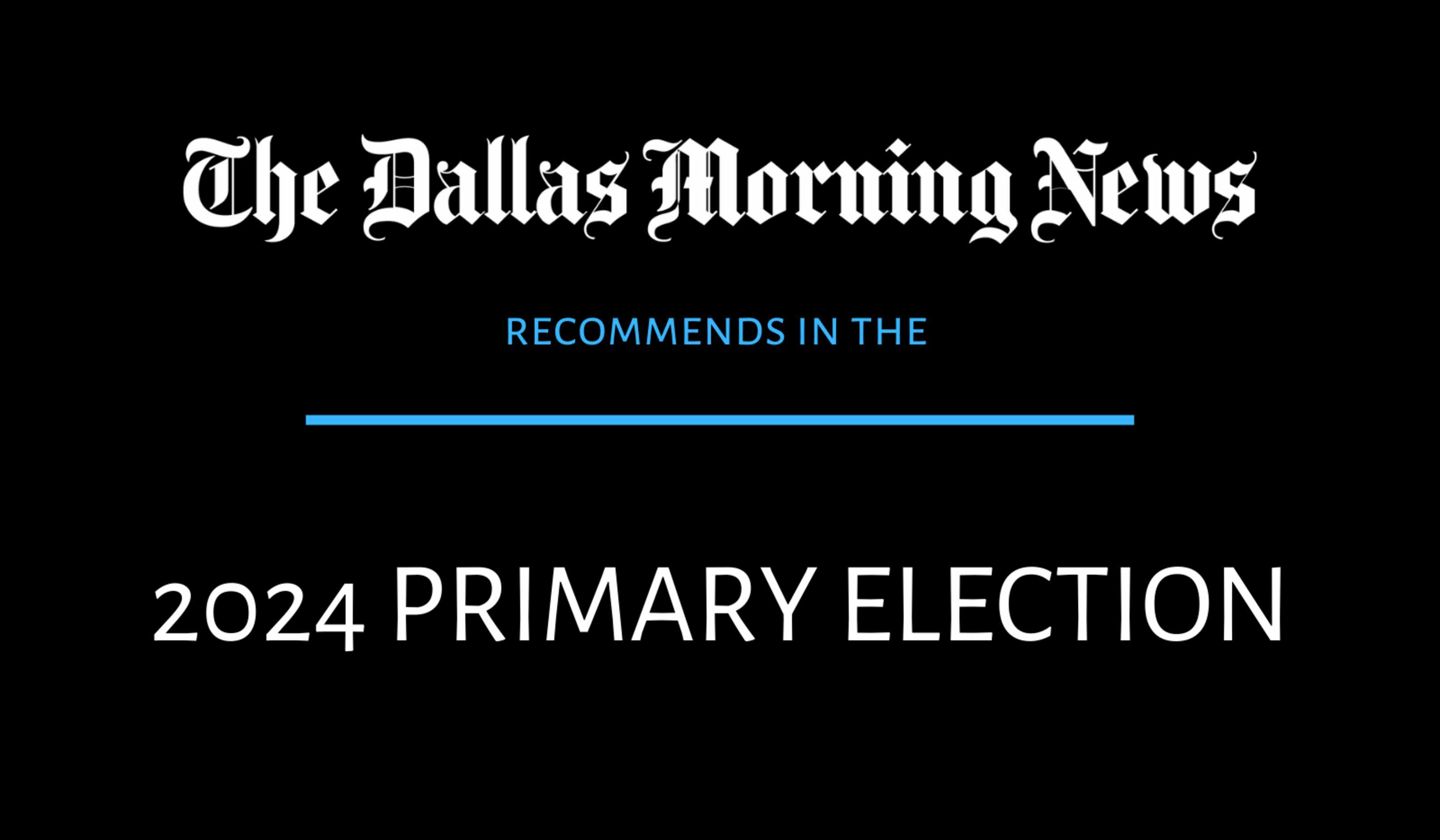 All Dallas Morning News recommendations in the March primary