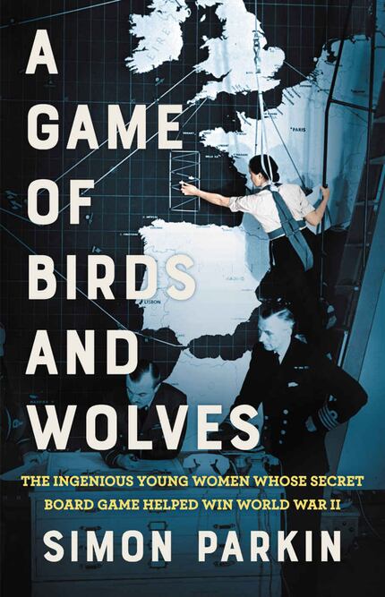 "A Game of Birds and Wolves: The Ingenious Young Women Whose Secret Board Game Helped Win...