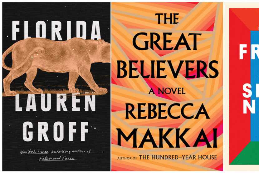  "Florida," written by Lauren Groff, "The Great Believers" by Rebecca Makkai and "The...