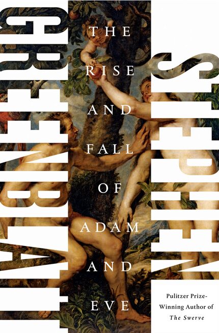 The Rise and Fall of Adam and Eve, by Stephen Greenblatt