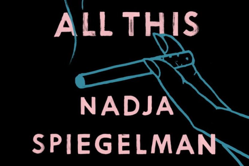 I m Supposed to Protect You From All This, by Nadja Spiegelman