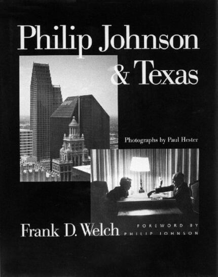 Philip Johnson & Texas  book by Frank D. Welch.