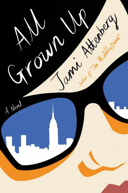 All Grown Up, by Jami Attenberg
