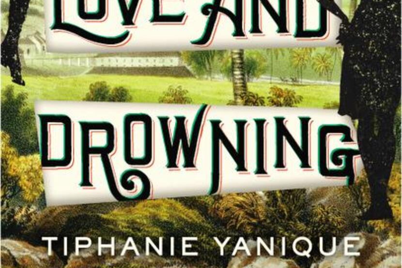 
“Land of Love and Drowning,” by Tiphanie Yanique
