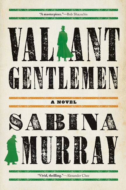 Valiant Gentlemen, by Sabina Murray