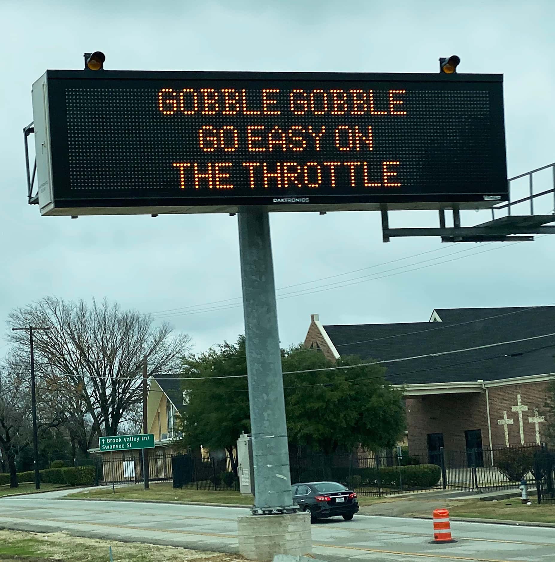 TXDOT's Thanksgiving sign" GOBBLE GOBBLE GO EASY ON THE THROTTLE" on Highway 67 in Dallas on...