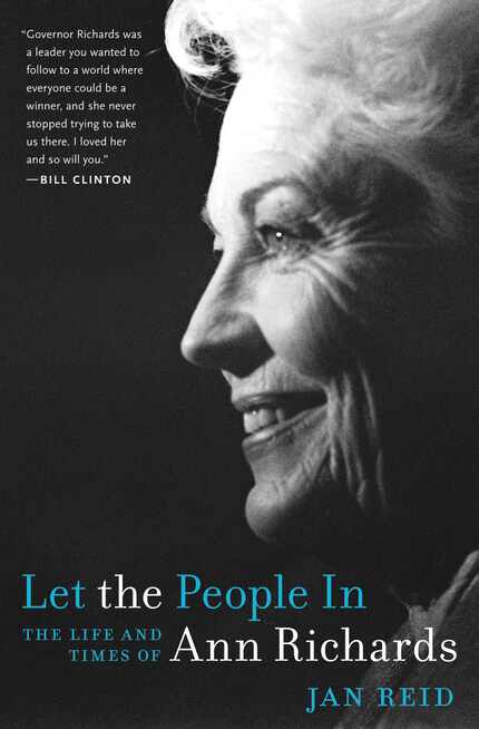 BOOK: LET THE PEOPLE IN - THE LIFE AND TIMES OF ANN RICHARDS by Jan Reid
10142012xARTSLIFE