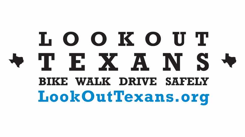 A logo for Look Out Texans, which reads BIKE WALK DRIVE SAFELY and lookouttexans.org