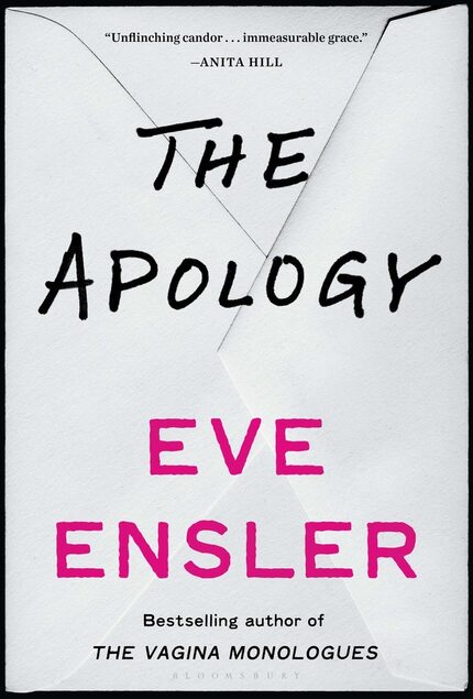 The Apology contains the words that writer Eve Ensler says she needed to hear her abusive...