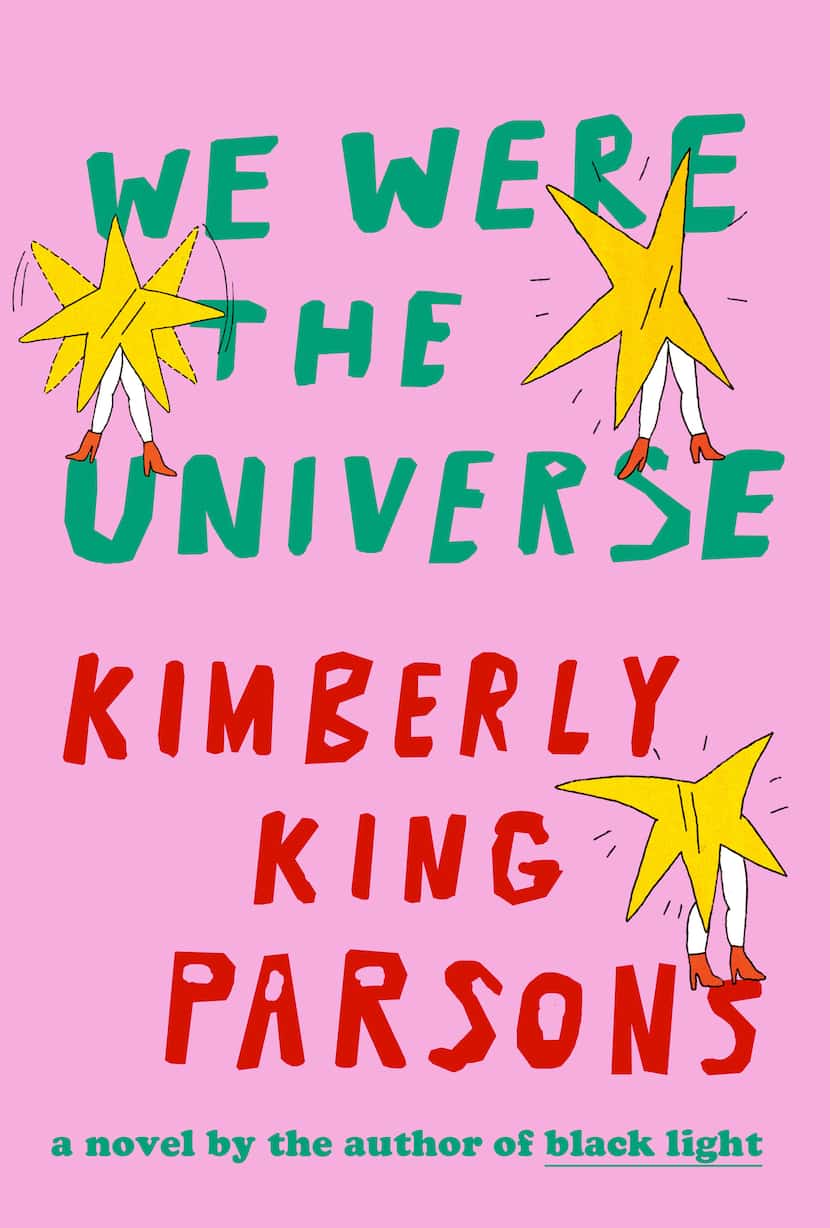 Lubbock native Kimberly King Parsons debuts her first novel: We Were the Universe.