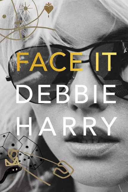 In her new memoir, Face It, Debbie Harry describes a life formed by the desire that, one way...