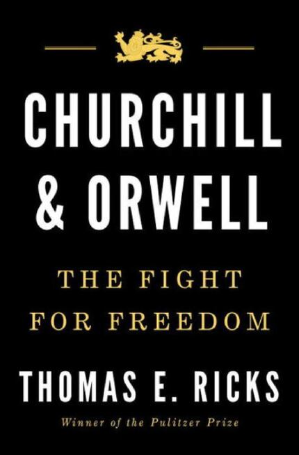 Churchill and Orwell, by Thomas E. Ricks