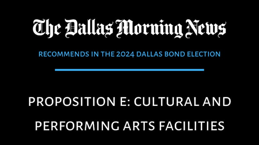 We recommend: Dallas Prop E for arts and cultural facilities