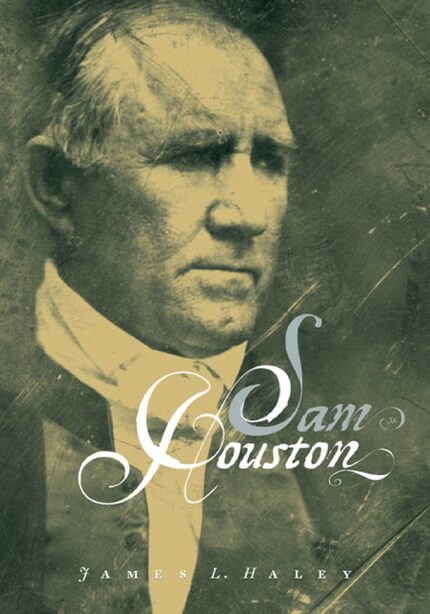 Sam Houston, by James L. Haley