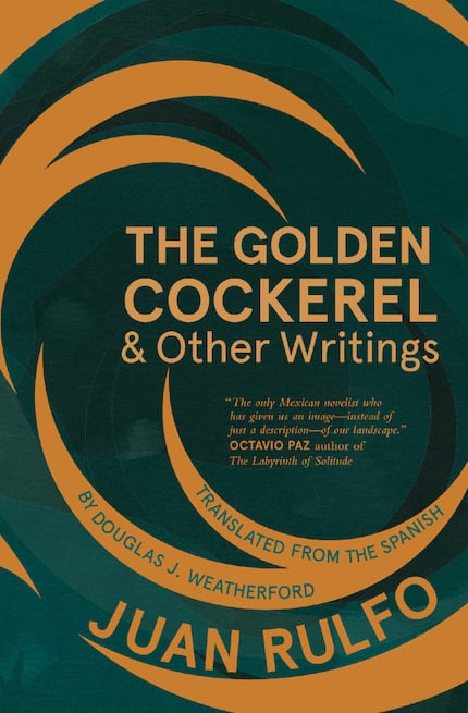 The Golden Cockerel & Other Writings, by Juan Rulfo