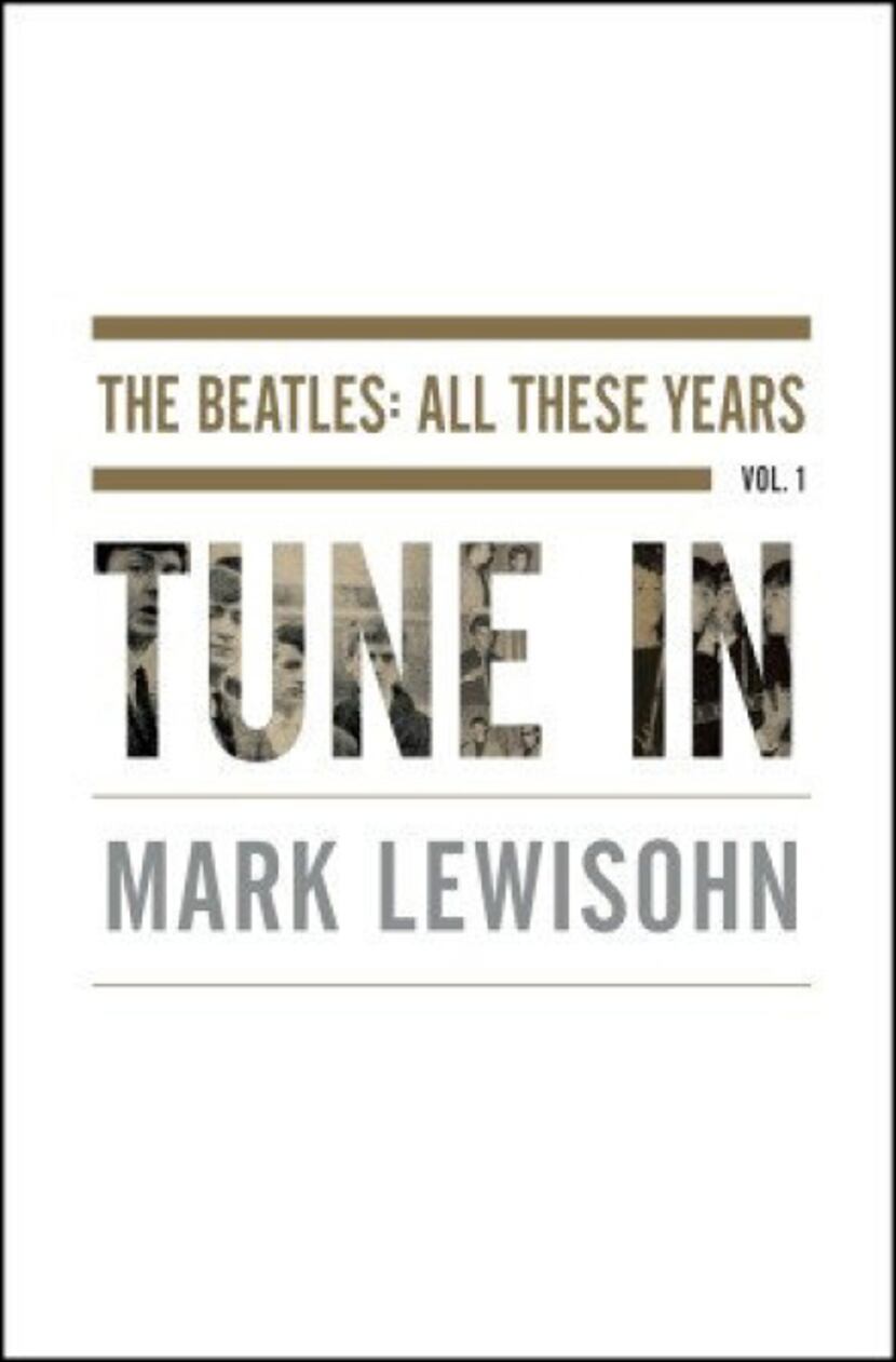 "The Beatles: All These Years,"  by Mark Lewisohn
