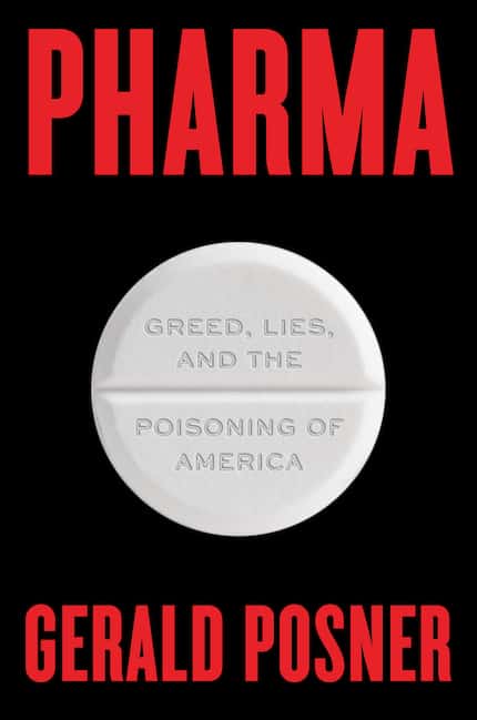 The cover of Gerald Posner's book, 'Pharma,' which is being released on Tuesday, March 11,...