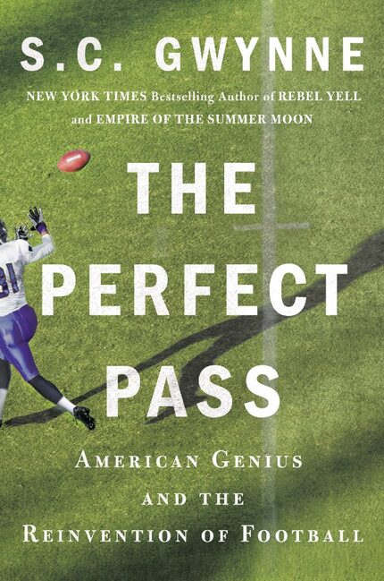 The Perfect Pass, by S.C. Gwynne