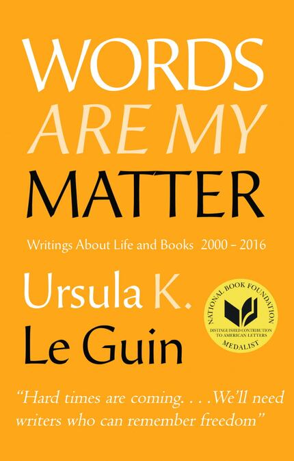 Words Are My Matter, by Ursula K. Le Guin