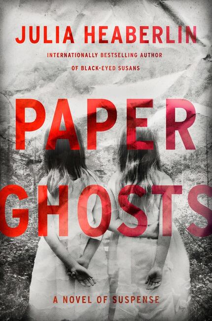 Paper Ghosts, by Julia Heaberlin.