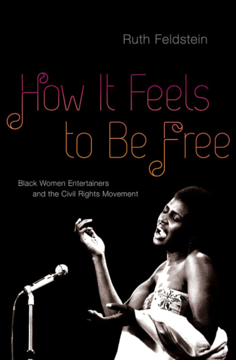 "How It Feels to Be Free: Black Women Entertainers and the Civil Rights Movement," by  Ruth...