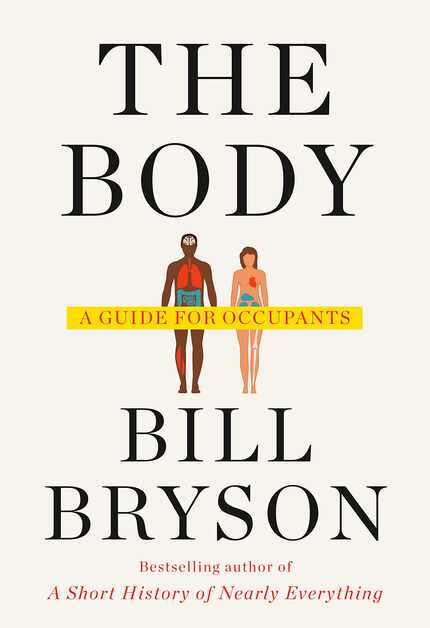 "The Body: A Guide for Occupants" by Bill Bryson offers tons of interesting facts and...
