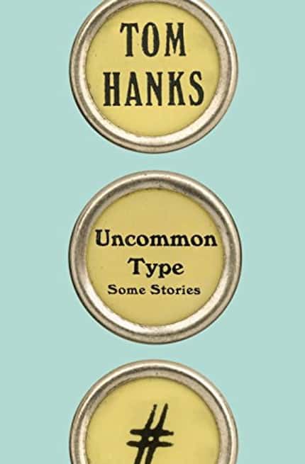Uncommon Type, by Tom Hanks