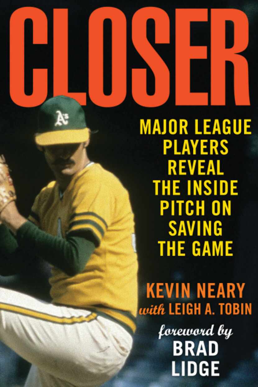 "Closer: Major League Players Reveal the Inside Pitch on Saving the Game," by by Kevin Neary...