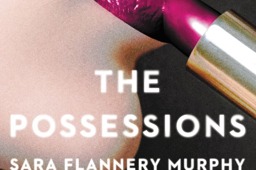 The Possessions, by Sara Flannery Murphy
