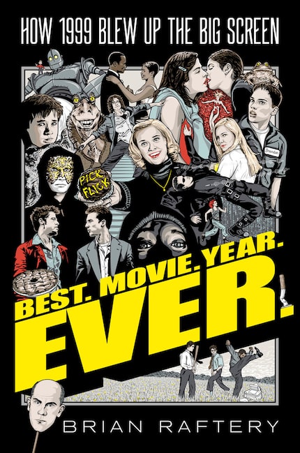 Best. Movie. Year. Ever.: How 1999 Blew Up the Big Screen by Brian Raftery works best as a...