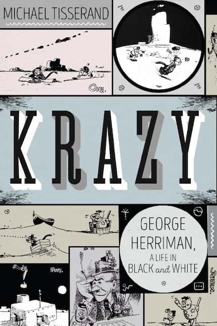 Krazy: George Herriman, a Life in Black and White, by Michael Tisserand.