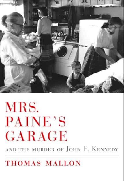 The cover of author Thomas Mallon's book, "Mrs. Paine's Garage," shows, from left, Oswald's...