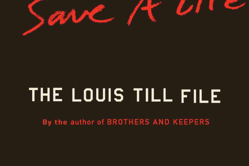 Writing To Save a Live: The Louis Till File, by John Edgar Wideman