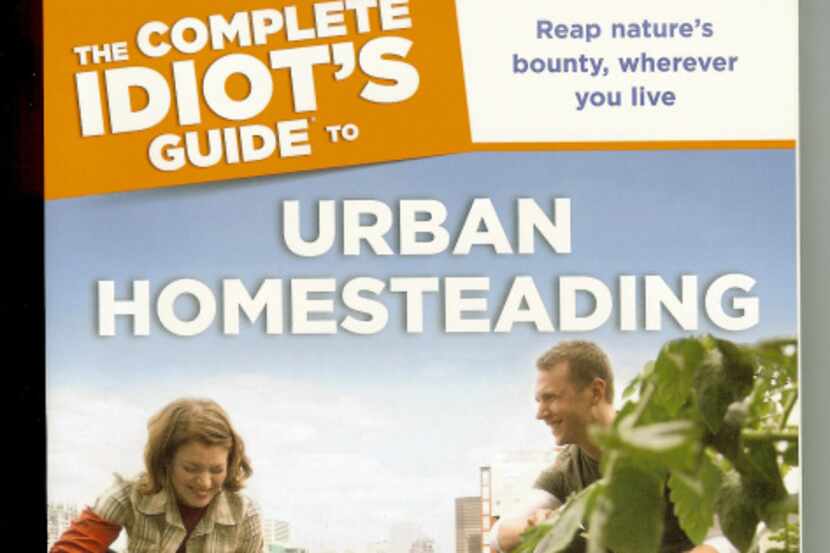 The Complete Idiot's Guide to Urban Homesteading by Sundari Elizabeth Kraft. Penguin Group....