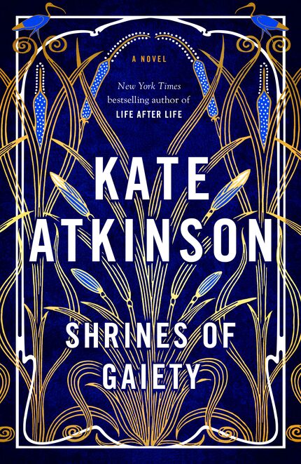 Kate Atkinson’s "Shrines of Gaiety" is set in London in 1926, on the louche fringes of...