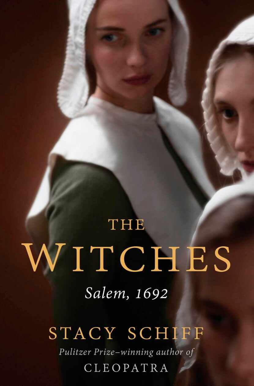 The Witches: Salem, 1692, by Stacy Schiff