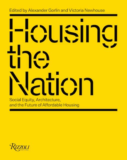 Housing the Nation, edited by Alex Gorlin and Victoria Newhouse.