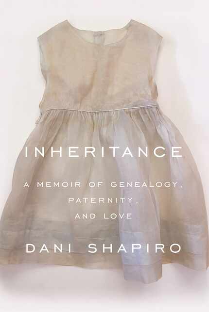 Inheritance, a memoir by Dani Shapiro, is in stores now. 
