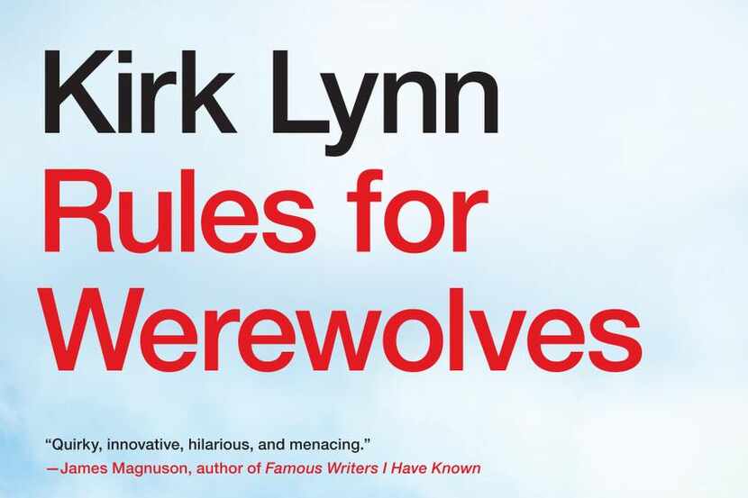 
Rules for Werewolves, by Kirk Lynn

