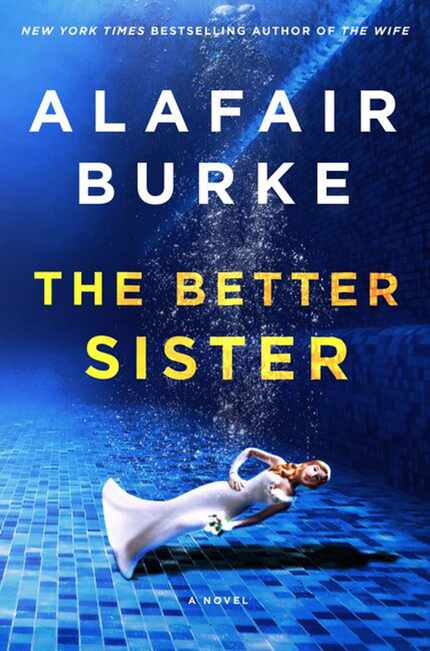 The Better Sister by Alafair Burke is in stores now.