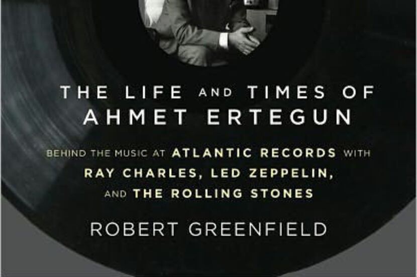 "The Last Sultan: The Life and Times of Ahmet Ertegun," by Robert Greenfield
