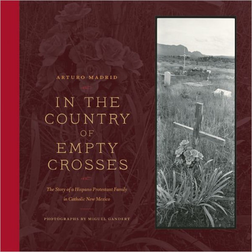 "In the Country of Empty Crosses: The Story of a Hispano Protestant Family in Catholic New...