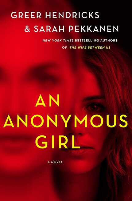 Greer Hendricks and Sarah Pekkanen teamed up to write the 2019 book An Anonymous Girl.